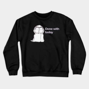 Done with Today Crewneck Sweatshirt